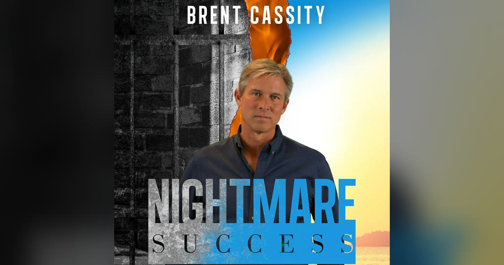 Brent Cassity: Author and Host of the Nightmare Success Podcast